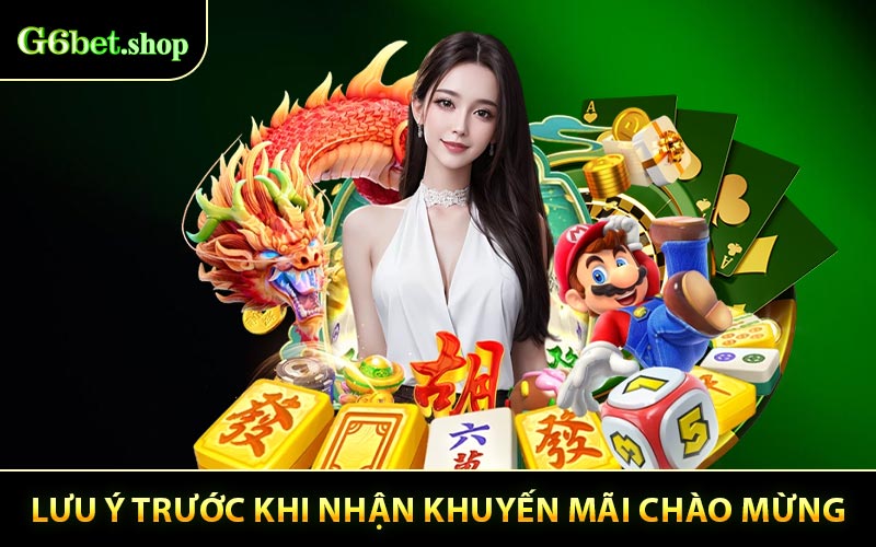 Các điểm cần ghi nhớ trước khi nhận khuyến mãi chào mừng