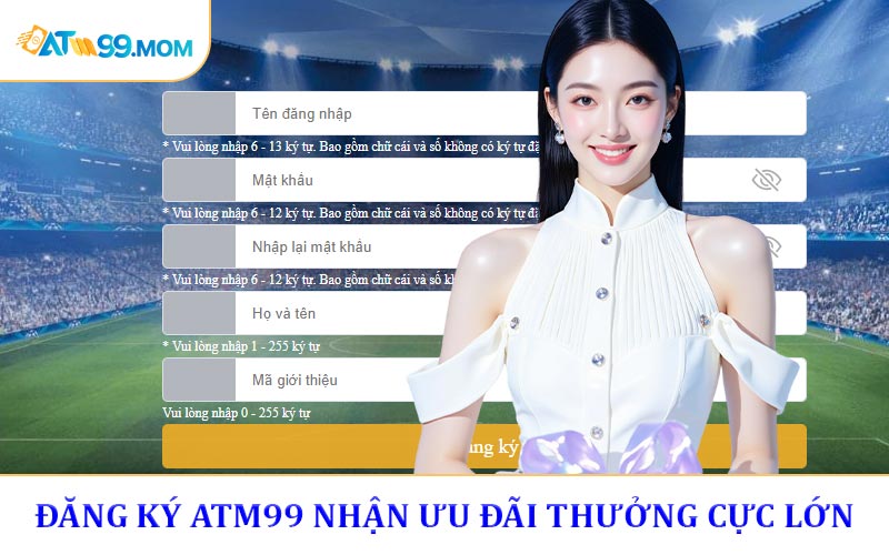 Đăng Ký ATM99 - Tân Thủ Nhận Ưu Đãi Thưởng Cực Lớn