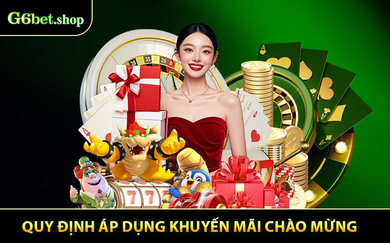 Điều kiện và quy định áp dụng khuyến mãi chào mừng