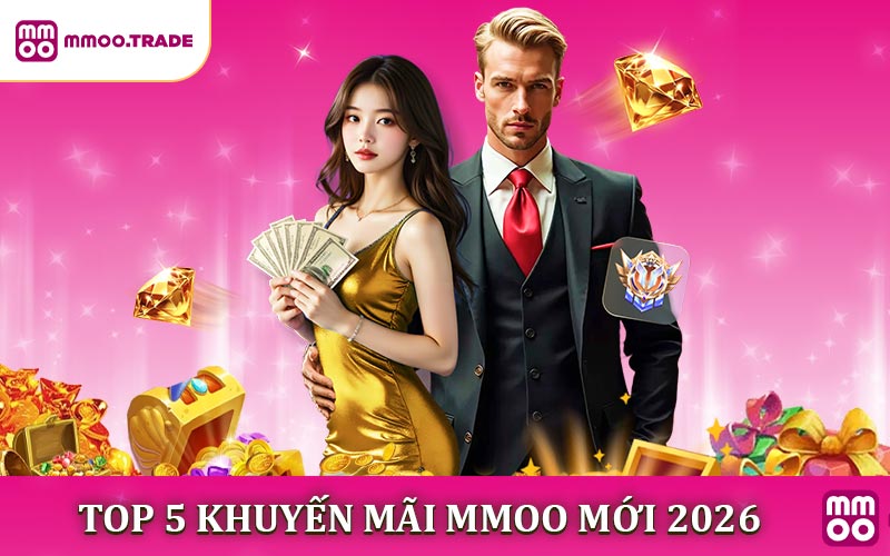 Top 5 Khuyến Mãi MMOO Mới 2026